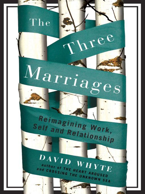 Title details for The Three Marriages by David Whyte - Wait list